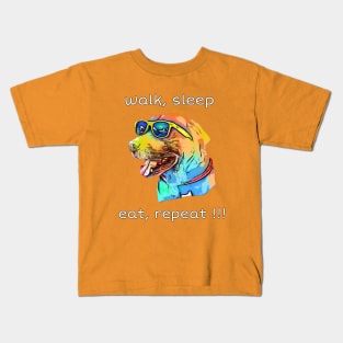 walk, sleep, eat, repeat !!! Kids T-Shirt